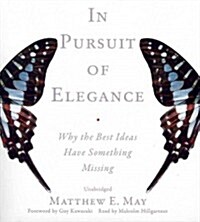 In Pursuit of Elegance: Why the Best Ideas Have Something Missing (Audio CD)