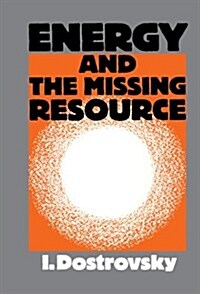 Energy and the Missing Resource : A View from the Laboratory (Hardcover)