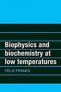 Biophysics and Biochemistry at Low Temperatures (Paperback)