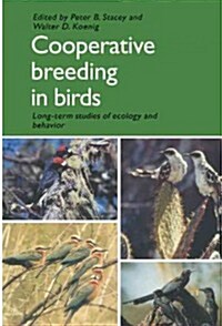 Cooperative Breeding in Birds : Long Term Studies of Ecology and Behaviour (Hardcover)