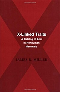 X-Linked Traits : A Catalog of Loci in Non-human Mammals (Hardcover)