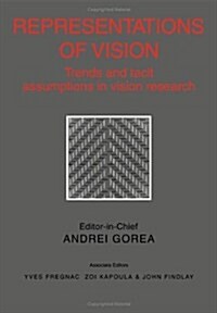 Representations of Vision : Trends and Tacit Assumptions in Vision Research (Hardcover)