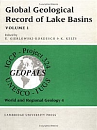 Global Geological Record of Lake Basins: Volume 1 (Hardcover)