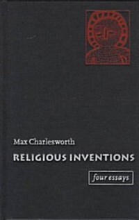 Religious Inventions : Four Essays (Hardcover)