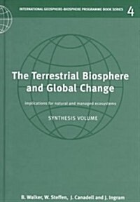 The Terrestrial Biosphere and Global Change : Implications for Natural and Managed Ecosystems (Hardcover)