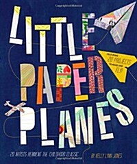 Little Paper Planes: 20 Artists Reinvent the Childhood Classic (Other)