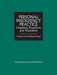 Personal Insolvency Practice: : Litigation, Procedure and Precedents (Hardcover)