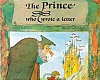 The Prince Who Wrote a Letter (Paperback)