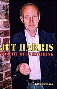 Jet Harris : In Spite of Everything (Paperback)