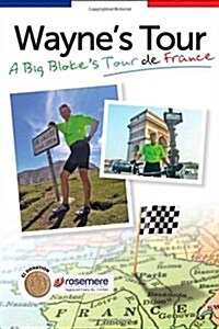 Waynes Tour : A Big Blokes Tour de France (Paperback)