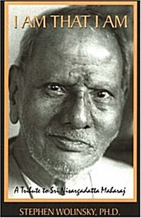 I Am That I Am: A Tribute to Sri Nisargadatta Maharaj (Paperback)