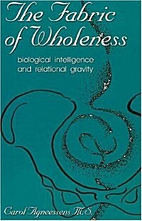 Fabric of Wholeness: Biological Intelligence and Relational Gravity (Paperback)