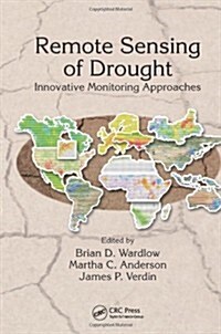 Remote Sensing of Drought: Innovative Monitoring Approaches (Hardcover)