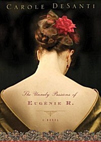 The Unruly Passions of Eugenie R. [With Earbuds] (Pre-Recorded Audio Player)