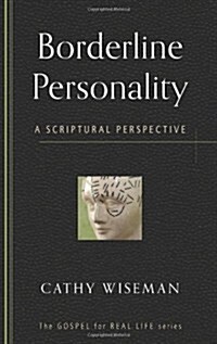 Borderline Personality: A Scriptural Perspective (Paperback)