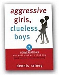 Aggressive Girls, Clueless Boys: 7 Conversations You Must Have with Your Son [7 Questions You Should Ask Your Daughter] (Paperback)
