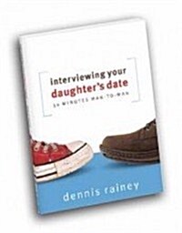 Interviewing Your Daughters Date: 30 Minutes Man-To-Man (Paperback)