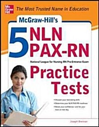 McGraw-Hills 5 Nln Pax-RN Practice Tests: 3 Reading Tests + 3 Writing Tests + 3 Mathematics Tests (Paperback)