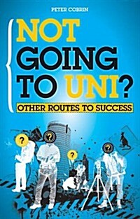 Not Going to Uni?: Routes for Success (Paperback)