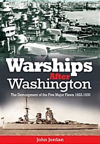 Warships After Washington : The Development of the Five Major Fleets 1922-1930 (Hardcover)