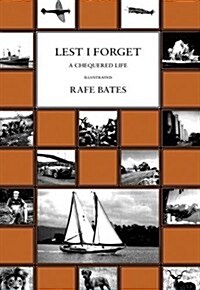 Lest I Forget : A Chequered Life (Hardcover)