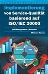 Implementierung Von Service-Qualita Basierend Auf ISO/Iec 20000: Ein Management-Leitfaden (Paperback)