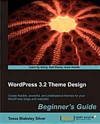 WordPress Theme Development : Beginners Guide - Third Edition (Paperback, 3 Revised edition)