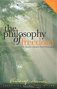 The Philosophy of Freedom : The Basis for a Modern World Conception (Paperback)