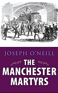 The Manchester Martyrs (Paperback)
