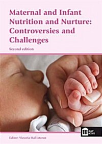 Maternal and Infant Nutrition and Nurture : Controversies and Challenges (Paperback, 2 ed)