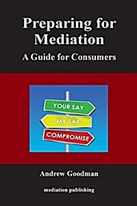 Preparing for Mediation : A Guide for Consumers (Paperback)