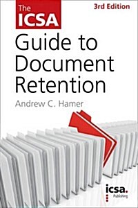 The ICSA Guide to Document Retention (Paperback, 3 Revised edition)