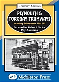 Plymouth &  Torquay Tramways : Including Babbacombe Cliff Lift (Hardcover)