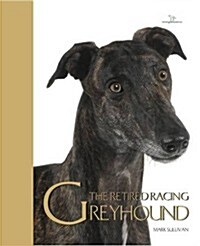 The Retired Racing Greyhound (Hardcover)