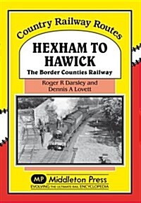 Hexham to Hawick : The Border Counties Railway (Hardcover)