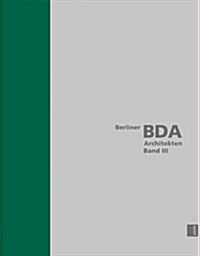 Berlin Bda Architects, Volume III (Hardcover)