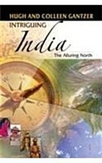 Intriguing India: The Alluring North (Paperback)