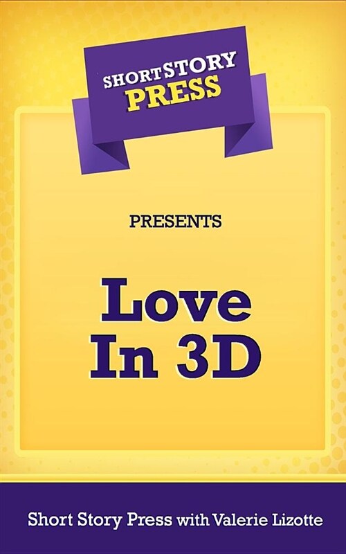 Short Story Press Presents a Love in 3-d (Paperback)