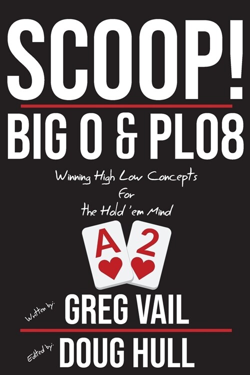 Scoop!: Big O and Plo8: Winning High Low Concepts for the Holdem Mind (Paperback)