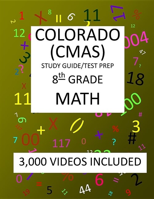 8th Grade COLORADO CMAS, 2019 MATH, Test Prep: 8th Grade COLORADO MEASURES of ACADEMIC SUCCESS 2019 MATH Test Prep/Study Guide (Paperback)