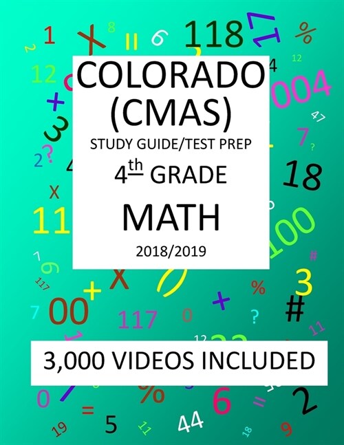 4th Grade COLORADO CMAS, 2019 MATH, Test Prep: : 4th Grade COLORADO MEASURES of ACADEMIC SUCCESS 2019 MATH Test Prep/Study Guide (Paperback)
