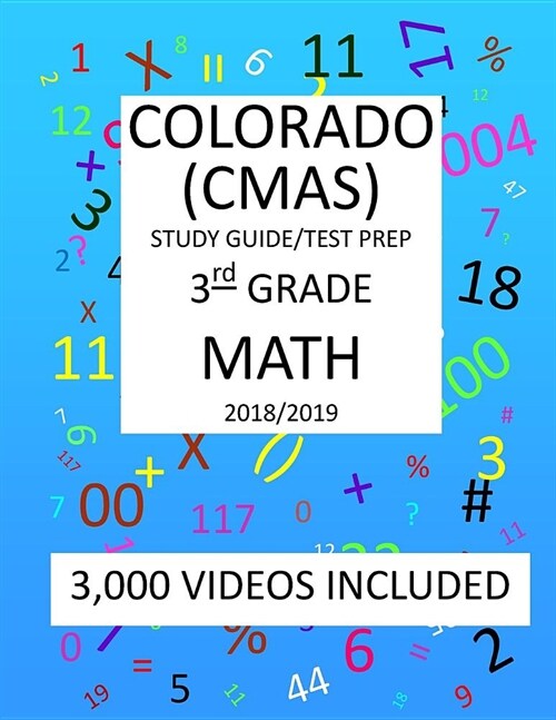 3rd Grade COLORADO CMAS, 2019 MATH, Test Prep: 3rd Grade COLORADO MEASURES of ACADEMIC SUCCESS 2019 MATH Test Prep/Study Guide (Paperback)