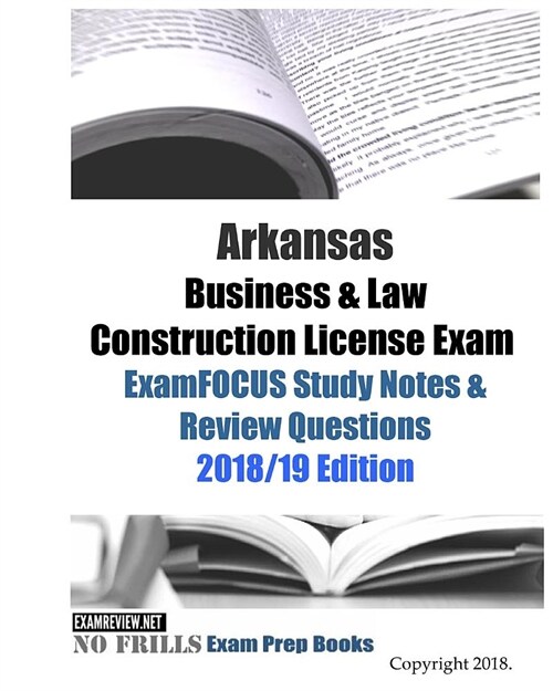 Arkansas Business & Law Construction License Exam Examfocus Study Notes & Review Questions (Paperback, Large Print)