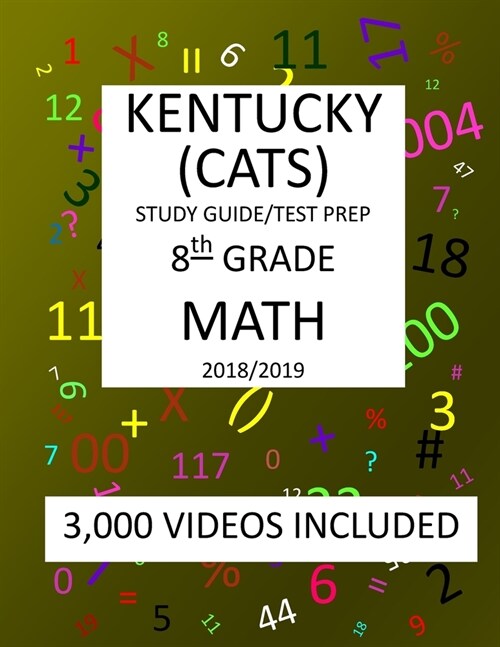 8th Grade KENTUCKY CATS, 2019 MATH, Test Prep: : 8th Grade KENTUCKY COMMONWEALTH ACCOUNTABILITY TESTING SYSTEM TEST 2019 MATH Test Prep/Study Guide (Paperback)