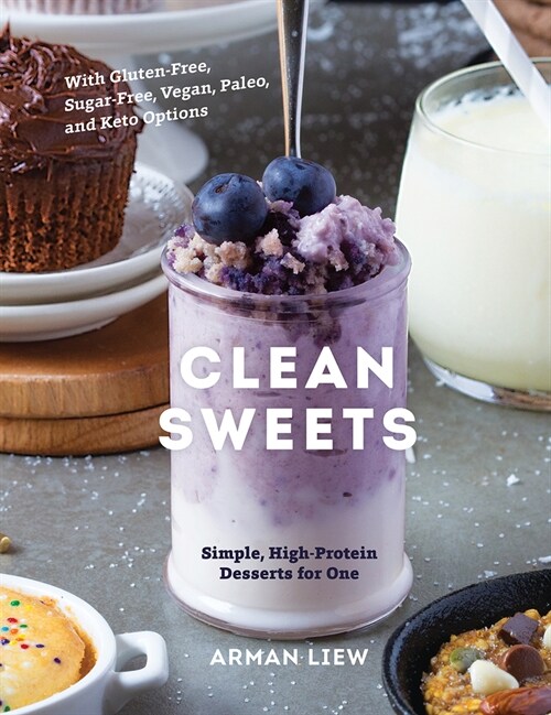 Clean Sweets: Simple, High-Protein Desserts for One (Hardcover, 2)
