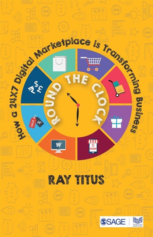 Round the Clock: How a 24? Digital Marketplace Is Transforming Business (Paperback)