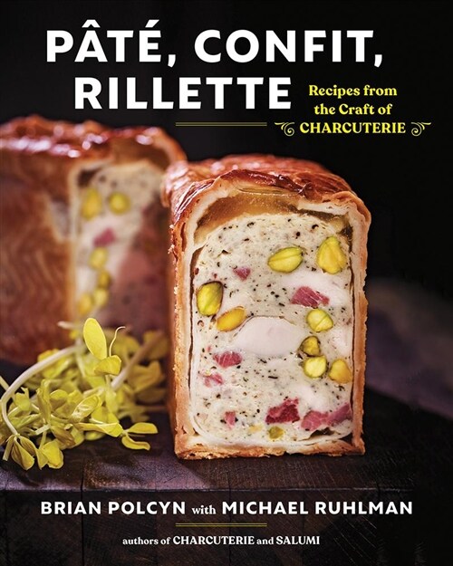 P?? Confit, Rillette: Recipes from the Craft of Charcuterie (Hardcover)