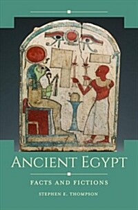 Ancient Egypt: Facts and Fictions (Hardcover)