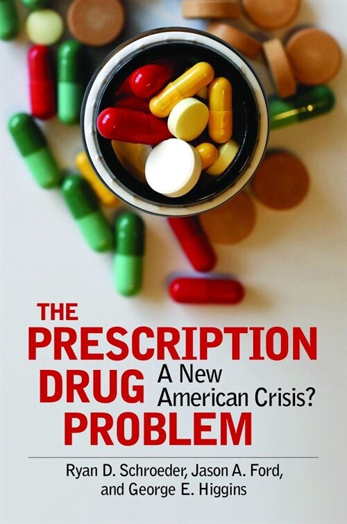 The Prescription Drug Problem: A New American Crisis? (Hardcover)