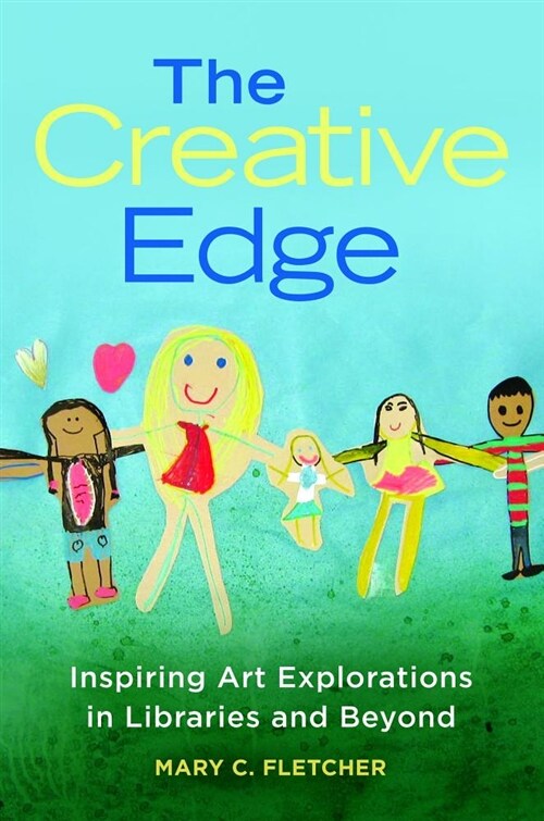 The Creative Edge: Inspiring Art Explorations in Libraries and Beyond (Paperback)